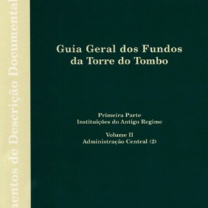 Guia Geral dos Fundos da Torre do Tombo Vol.II