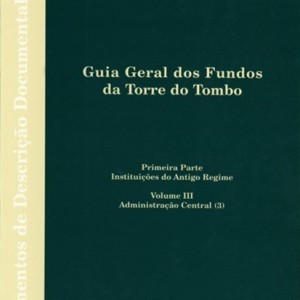 Guia Geral dos Fundos da Torre do Tombo Vol.III